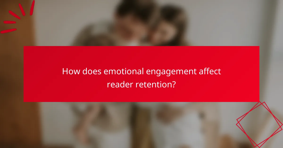 How does emotional engagement affect reader retention?