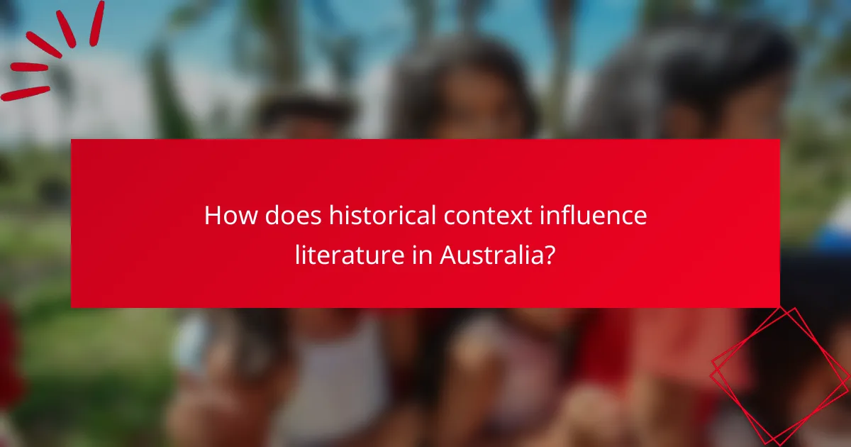 How does historical context influence literature in Australia?
