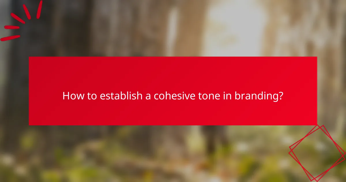 How to establish a cohesive tone in branding?