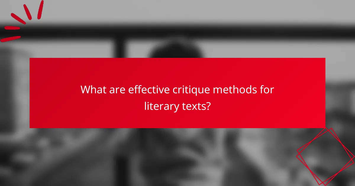 What are effective critique methods for literary texts?