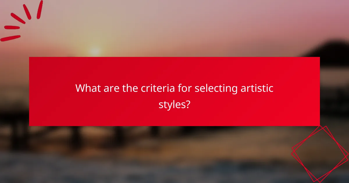 What are the criteria for selecting artistic styles?