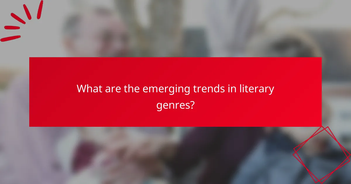 What are the emerging trends in literary genres?