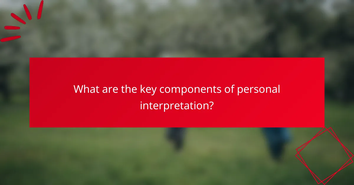 What are the key components of personal interpretation?