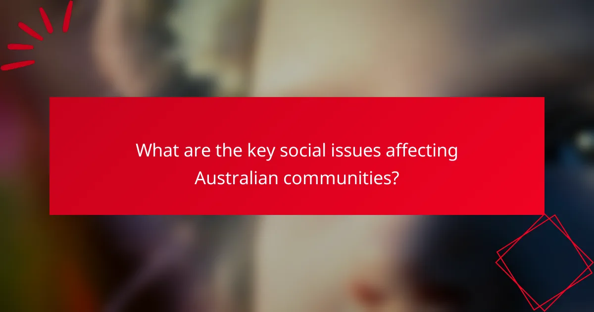 What are the key social issues affecting Australian communities?