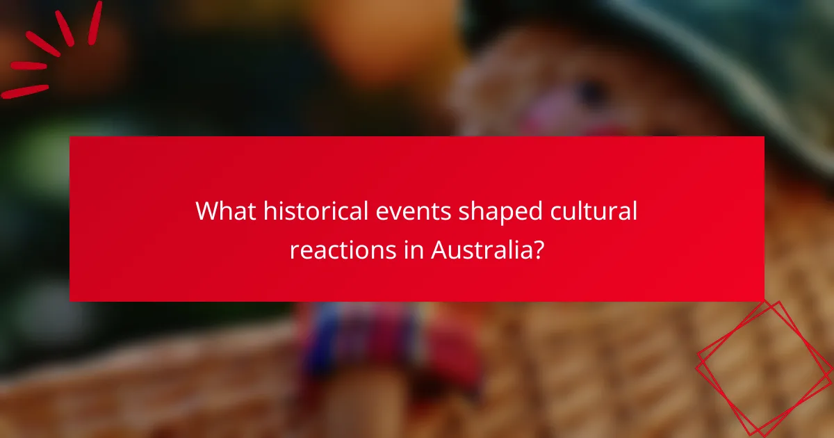 What historical events shaped cultural reactions in Australia?