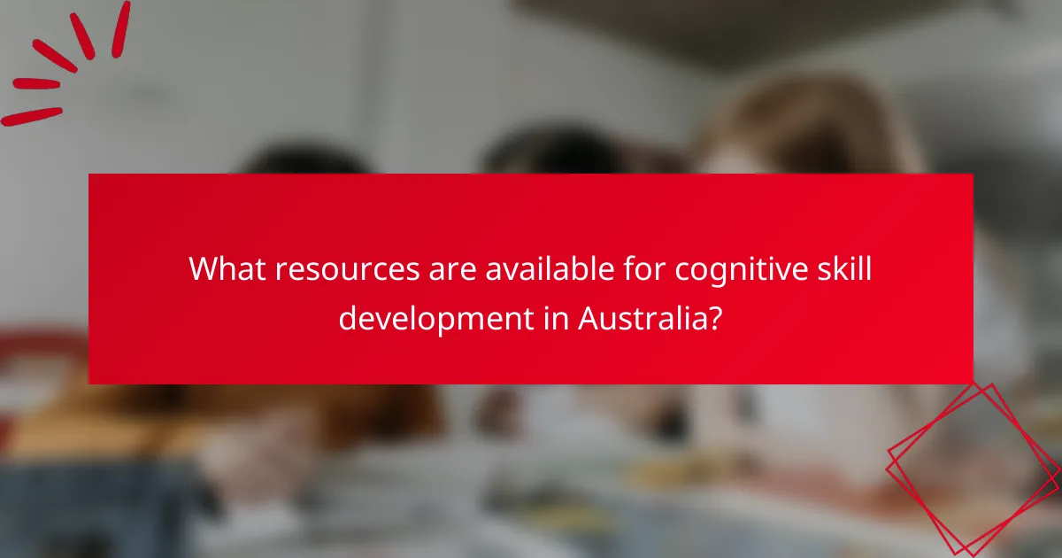 What resources are available for cognitive skill development in Australia?