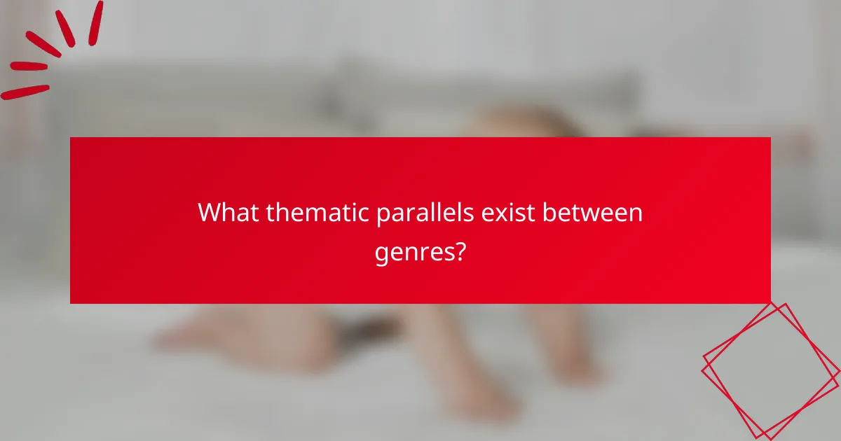 What thematic parallels exist between genres?